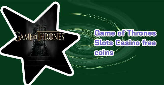 Game of thrones slots coins