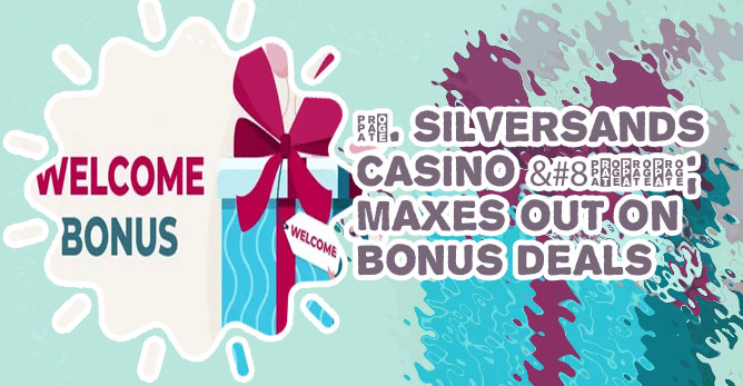 Silversands casino welcome bonus